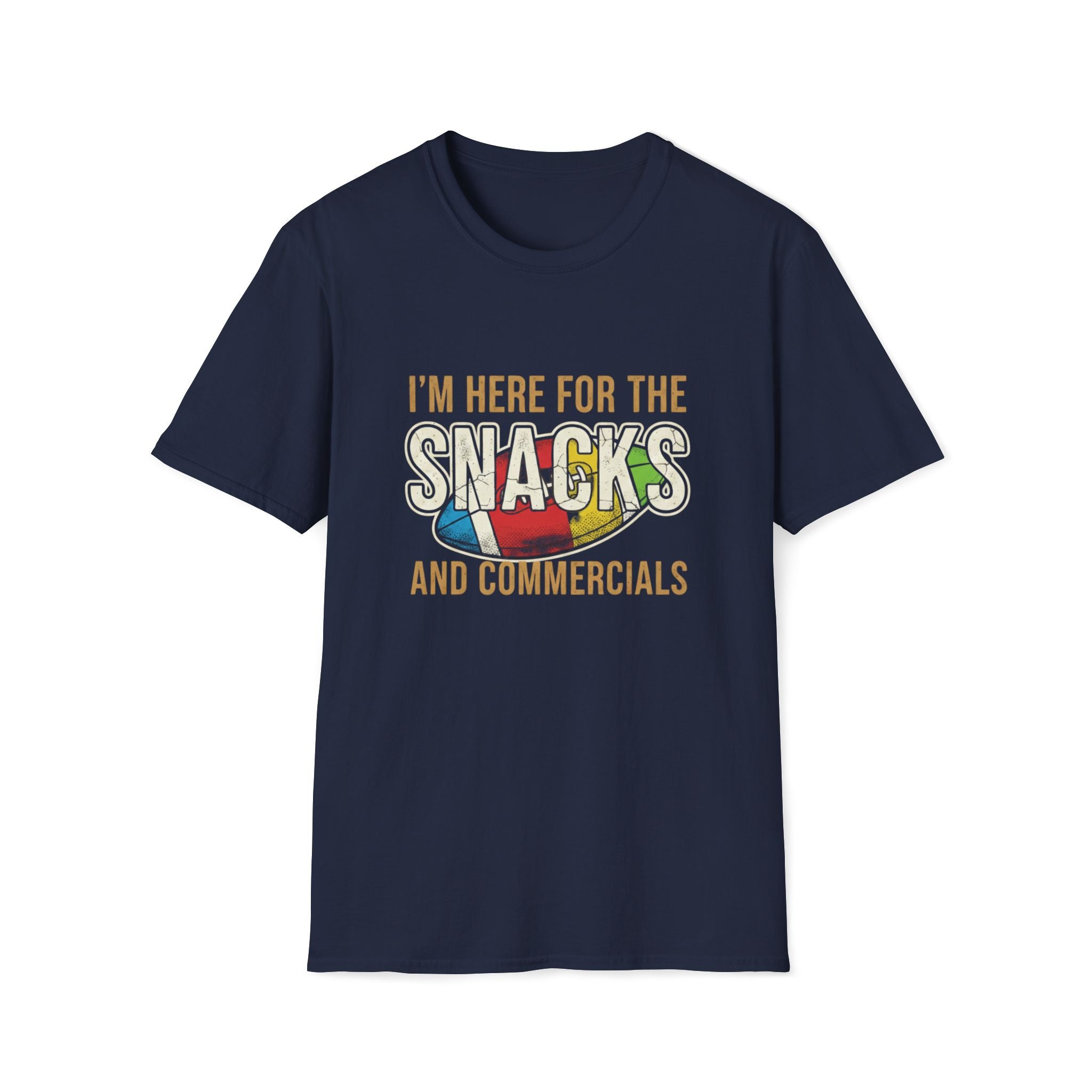 I'm Here For The Snacks And Commercials T-Shirt