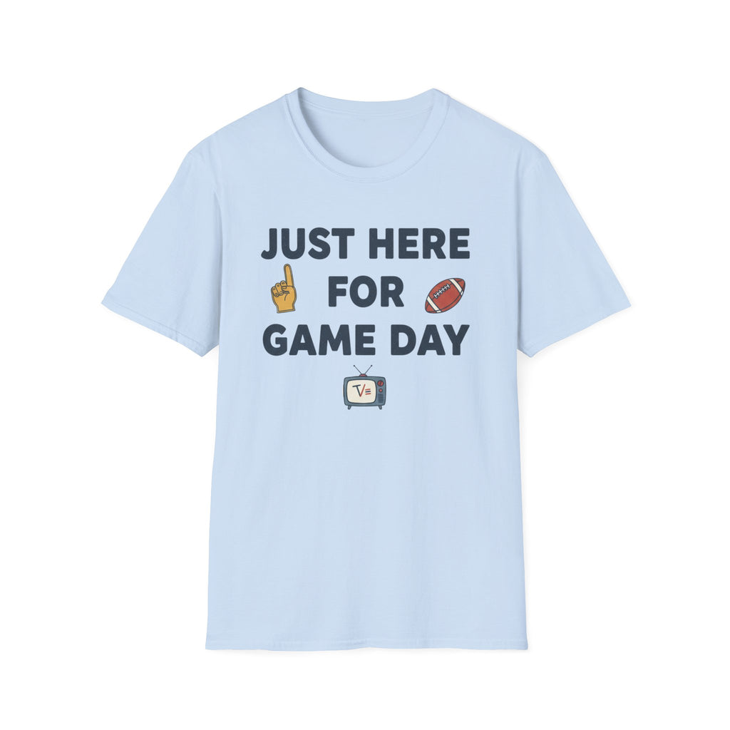 Just Here For Game Day T-Shirt