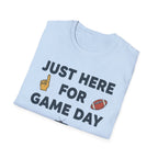 Just Here For Game Day T-Shirt