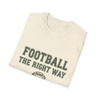 Football The Right Way T-Shirt