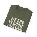 We Are Flippin Champ Gridiron Heritage T-Shirt