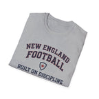 New England Football Built On Discipline T-Shirt